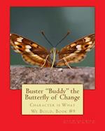 Buster Buddy the Butterfly of Change.