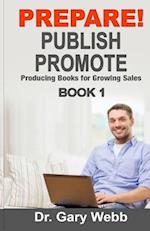 Prepare! Publish! Promote! Book 1