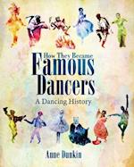 How They Became Famous Dancers: A Dancing History 