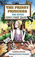 The Prissy Princess and Other Adult Fairy Tales