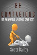 Be Contagious!