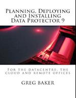 Planning, Deploying and Installing Data Protector 9