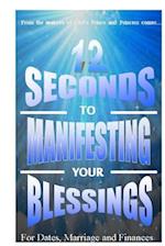 12 Seconds to Manifesting Your Blessings