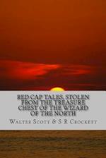 Red Cap Tales, Stolen from the Treasure Chest of the Wizard of the North