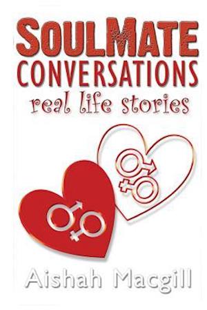 SoulMate Conversations: Real Life Stories