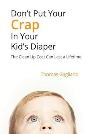 Don't Put Your Crap in Your Kid's Diaper