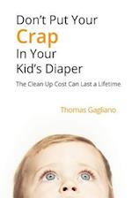 Don't Put Your Crap in Your Kid's Diaper