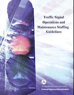 Traffic Signal Operations and Maintenance Staffing Guidelines