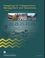 Designing for Transportation Management and Operations