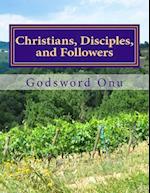 Christians, Disciples, and Followers