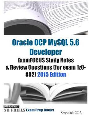 Oracle OCP MySQL 5.6 Developer ExamFOCUS Study Notes & Review Questions (for exam 1z0-882)