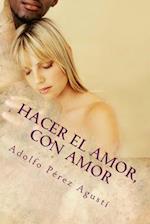 Hacer El Amor, Con Amor