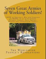 Seven Great Armies of Working Soldiers!