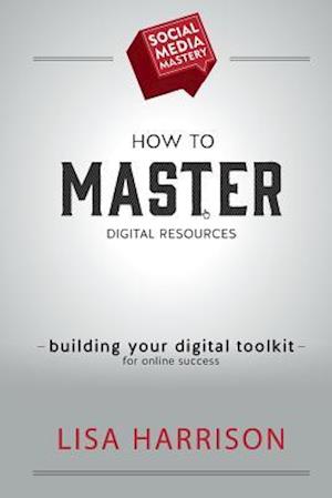 How to Master Digital Resources