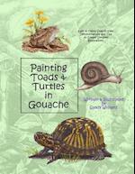 Painting Toads & Turtles in Gouache