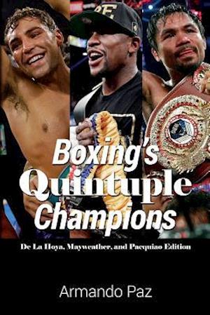 Boxing's Quintuple Champions