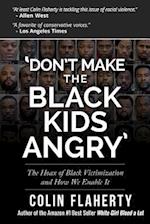 'don't Make the Black Kids Angry'