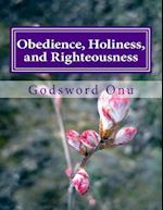 Obedience, Holiness, and Righteousness