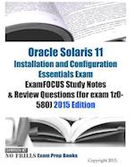 Oracle Solaris 11 Installation and Configuration Essentials Exam ExamFOCUS Study Notes & Review Questions (for exam 1z0-580)