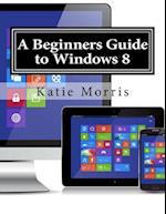 A Beginners Guide to Windows 8