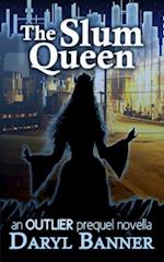 The Slum Queen (an Outlier prequel novella)