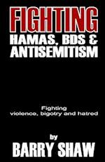 Fighting Hamas, Bds and Anti-Semitism