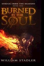 Burned by the Soul (Struck from the Heavens Book 1)