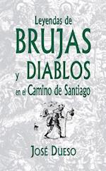 Leyendas de Brujas Y Diablos En El Camino de Santiago