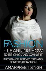 Fashion -Learning How To Be Chic and Loving It