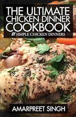 The Ultimate Chicken Dinner Cookbook
