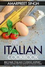 The Italian Cookbook- Become Italian Cuisine Expert