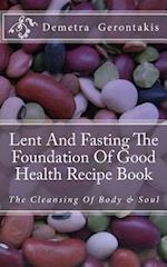 Lent and Fasting the Foundation of Good Health Recipe Book