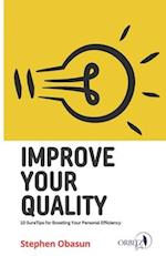 Improve Your Quality: Ten Sure Tips For Boosting Your Personal Efficiency 