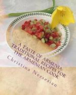 A Taste of Armenia: Traditional Recipes for the Armenian Cook 