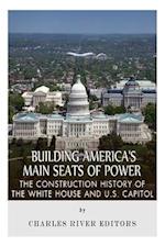 Building America's Main Seats of Power