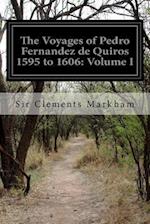 The Voyages of Pedro Fernandez de Quiros 1595 to 1606