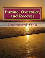 Pursue, Overtake, and Recover