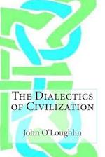 The Dialectics of Civilization