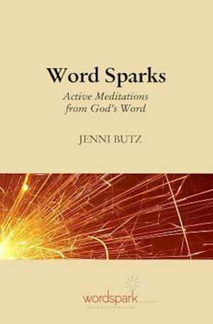 Word Sparks: Active Meditations from God's Word