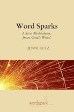 Word Sparks: Active Meditations from God's Word 