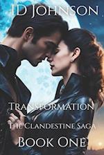 The Clandestine Saga: Book 1: Transformation 