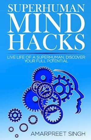 Superhuman Mind Hacks