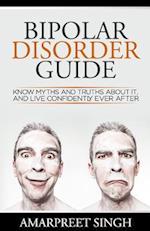 Bipolar Disorder Guide - Learn All You Need to about Bipolar Disorder