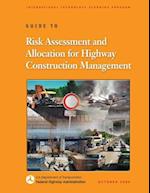 Guide to Risk Assessment and Allocation for Highway Construction Management