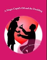 A Magic Cupid's Oil and the Duckling