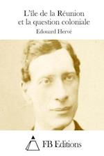 L'Île de la Réunion Et La Question Coloniale