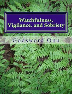 Watchfulness, Vigilance, and Sobriety