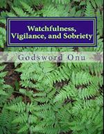 Watchfulness, Vigilance, and Sobriety