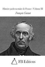 Histoire Parlementaire de France - Volume III