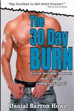 The 30 Day Burn Diet - ( 7 Day Test Drive ) - See Amazing Results in Just One We